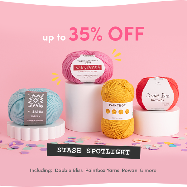 up to 35% off stash spotlight: Paintbox Yarns, Debbie Bliss, Rowan & More