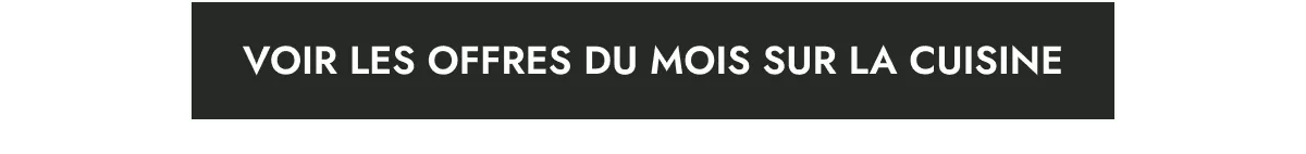 Voir les offres du mois sur la cuisine