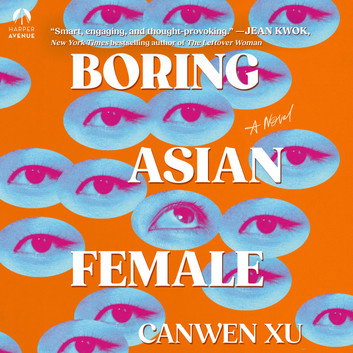 Boring Asian Female by Canwen Xu