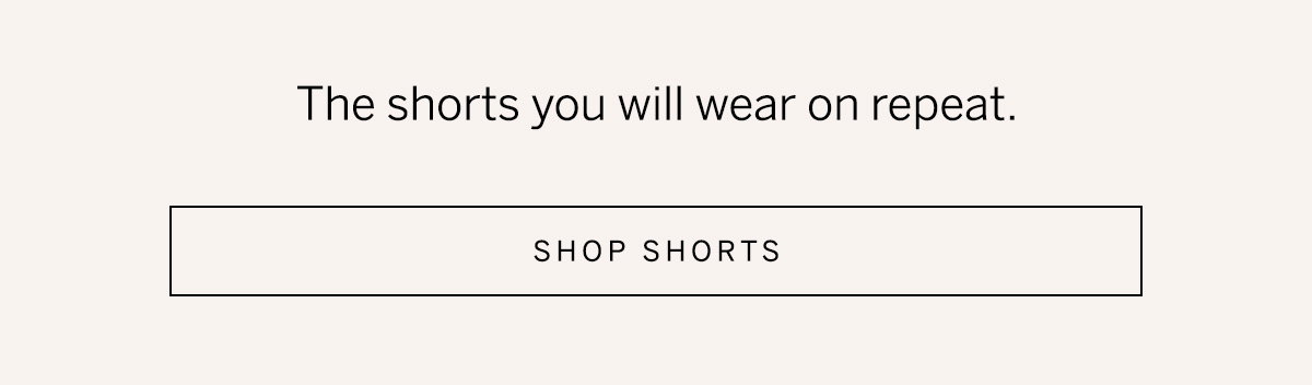 Text reading "The shorts you will wear on repeat". Under it, a "Shop Shorts" button.
