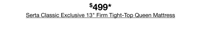 $499* Serta Classic Exclusive 13