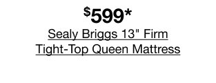 $599* Sealy Briggs 13