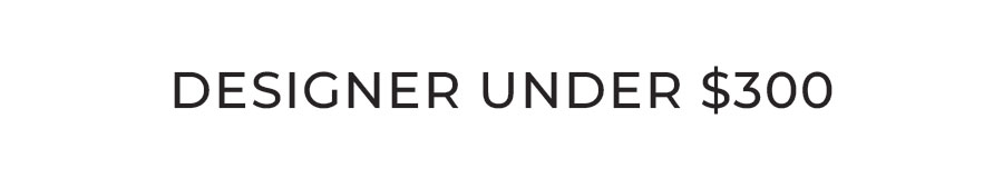Designer Under $300