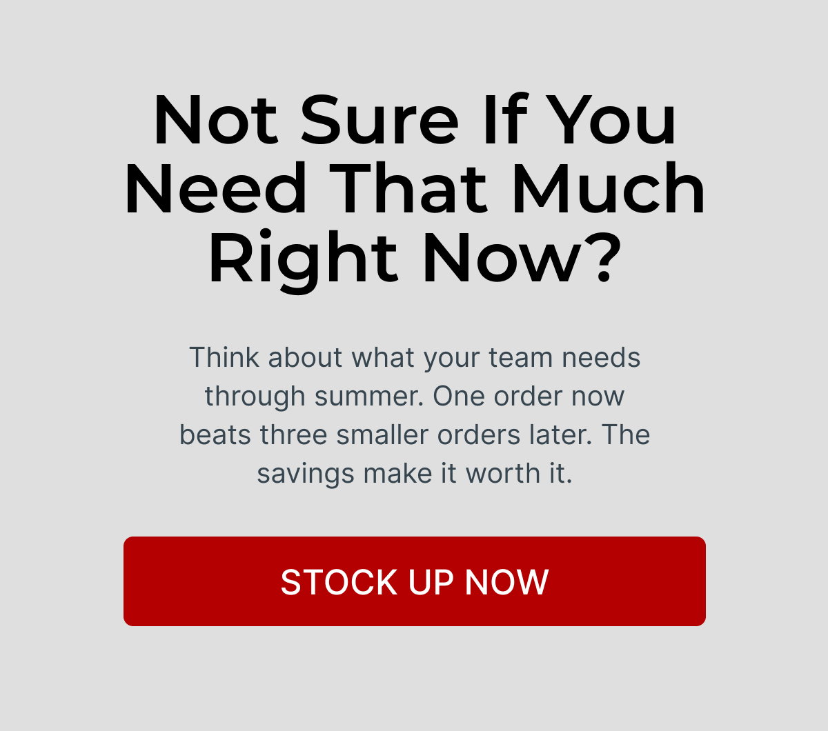 Not sure if you need that much right now?