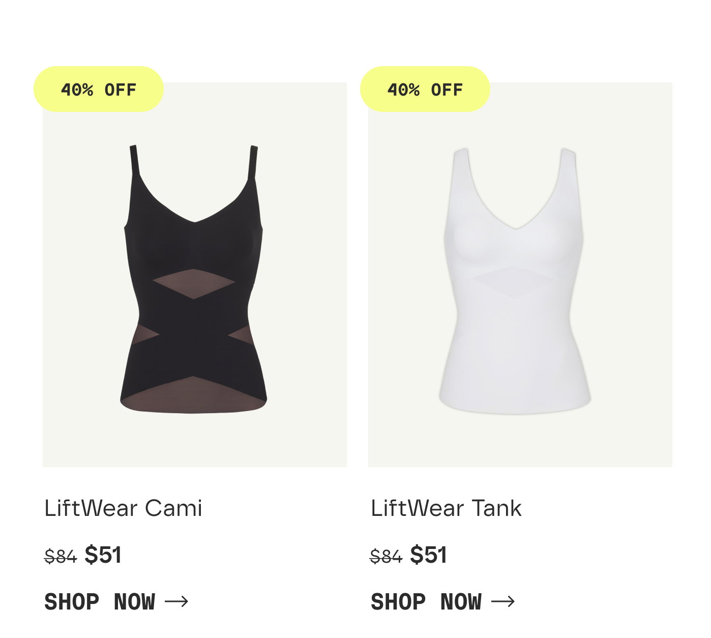 40% OFF | LiftWear Cami | $51 | SHOP NOW | 40% OFF | LiftWear Tank | $51 | SHOP NOW
