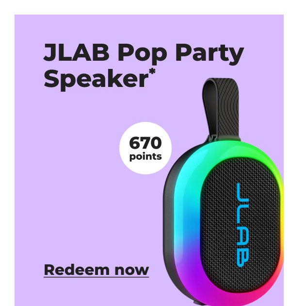 JLAB Pop Party Speaker* (with 670 points) - Redeem now