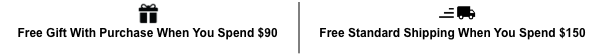 Free Gift With Purchase When You Spend $90 and Free Standard Shipping When You Spend $200