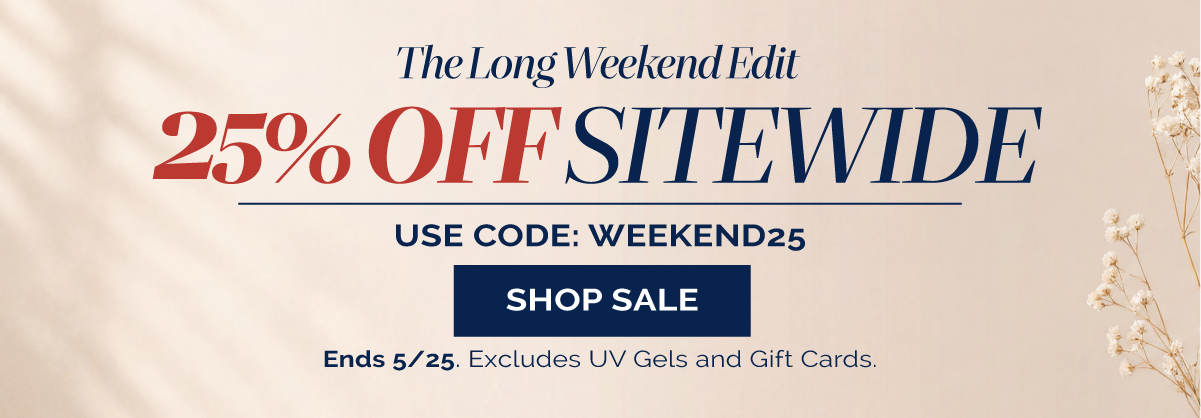 Shop 25% off for The Long Weekend Edit Sale. Ends 5/25/2026.