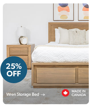 25 percent off. Featured Wren Storage Bed. Made in Canada. Click to shop.