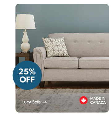 25 percent off. Featured Lucy Sofa. Made in Canada. Click to shop.