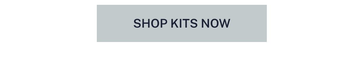 Shop Kits Now