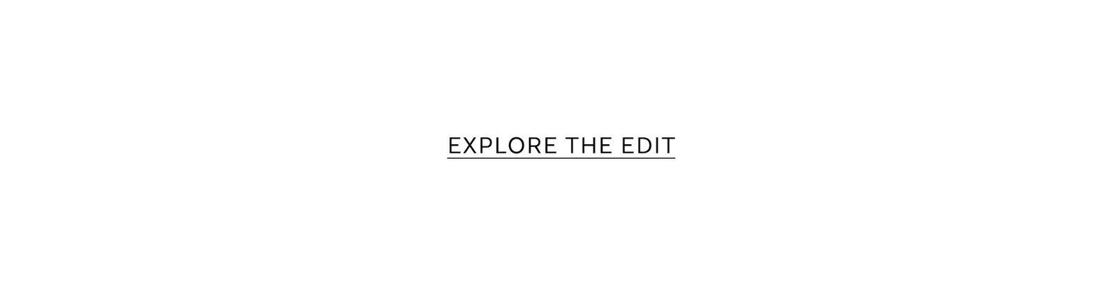Explore the edit