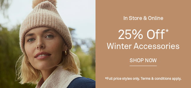 25% Off* Winter Accessories