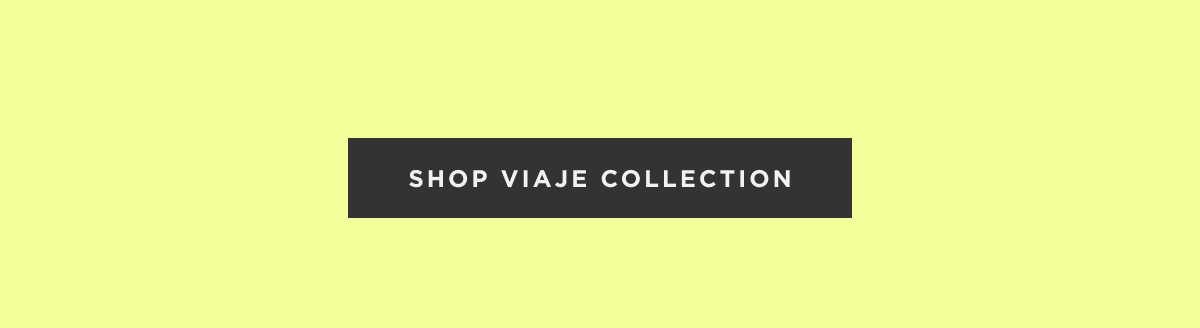 Shop Viaje Collection