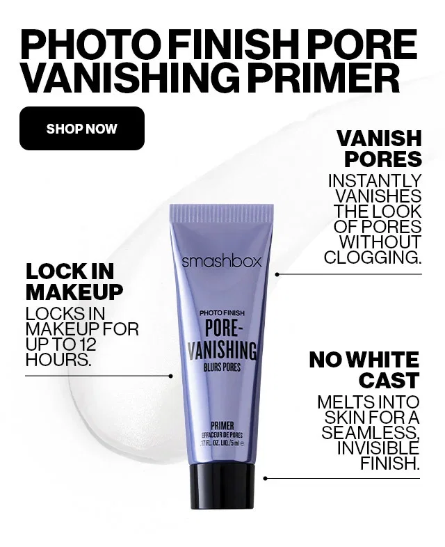 PHOTO FINISH PORE VANISHING PRIMER | SHOP NOW | LOCK IN MAKEUP | LOCKS IN MAKEUP FOR UP TO 12 HOURS. | VANISH PORES | INSTANTLY VANISHES THE LOOK OF PORES WITHOUT CLOGGING. | NO WHITE CAST | MELTS INTO SKIN FOR A SEAMLESS, INVISIBLE FINISH.