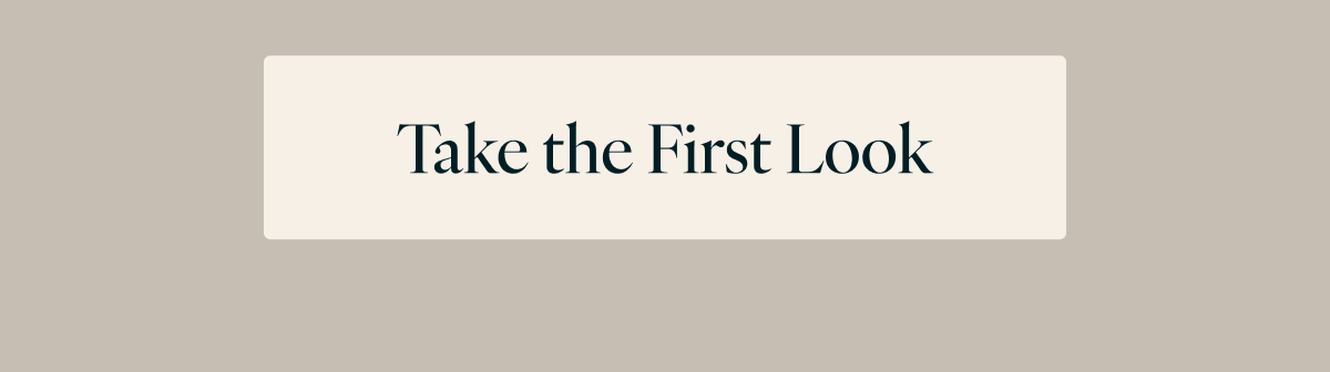 Take the First Look