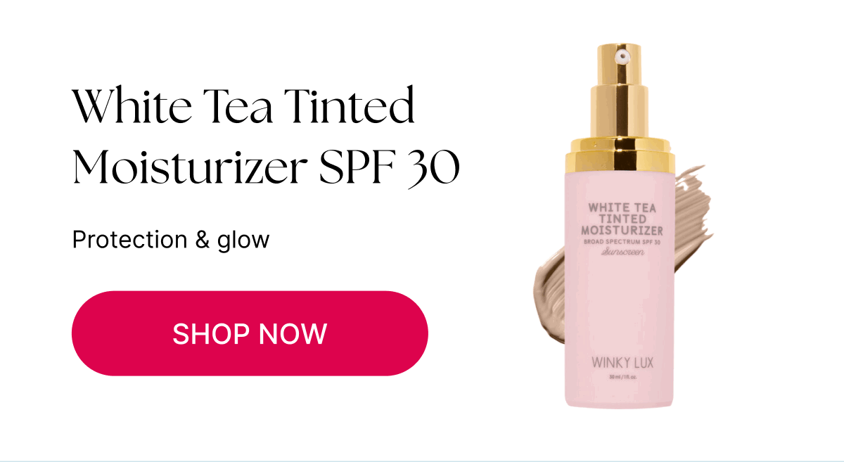 White Tea Tinted Moisturizer SPF 30  [Click here to Shop Now]