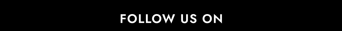 FOLLOW US ON