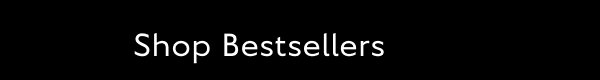 SHOP BESTSELLERS