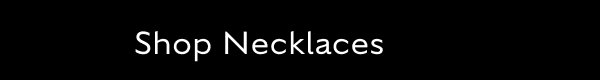 SHOP NECKLACES