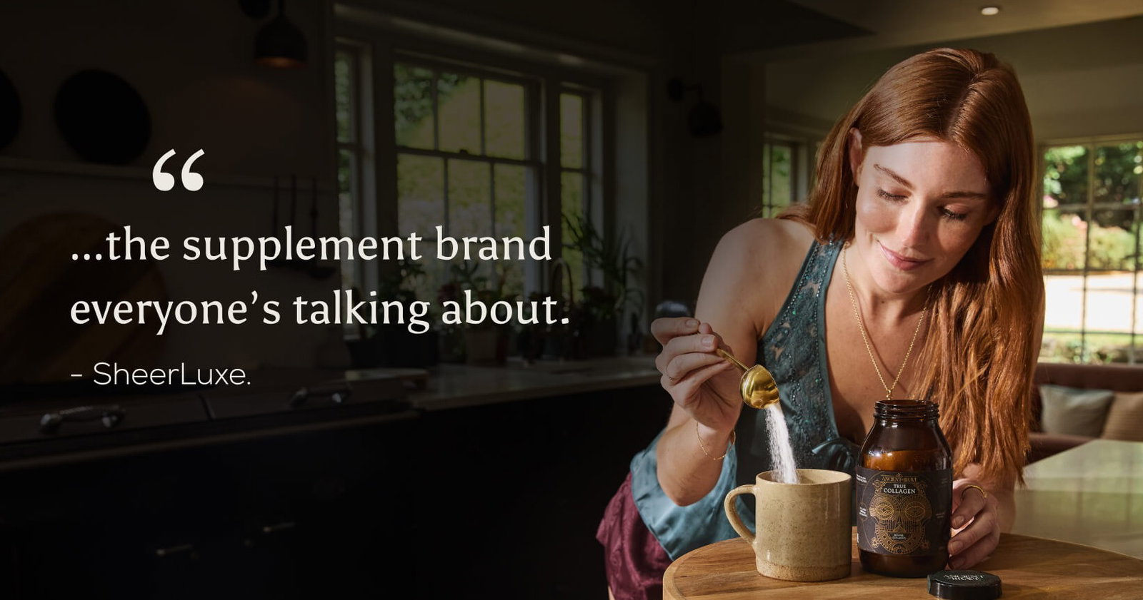 A woman scooping True Collagen in a mug. The quote is overlaid "...the supplement brand everyone's talking about." - SheerLuxe