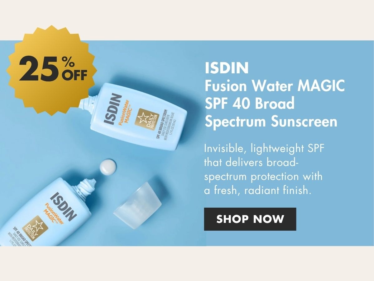 Enjoy ISDIN up to 25% Off. No Code Required. Shop ISDIN Fusion Water MAGIC SPF 40 Broad Spectrum Sunscreen