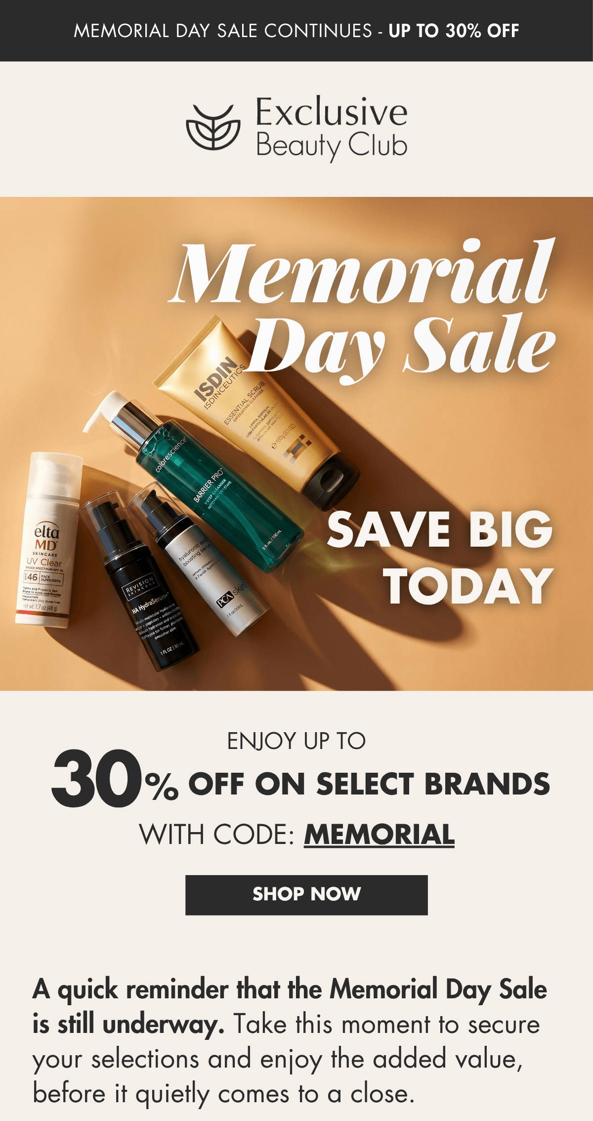 Exclusive Beauty Club Memorial Day Sale. Up to 30% OFF with code: MEMORIAL. Offer valid from 05/14/26 through 05/31/26 at 11:59 PM EST. 