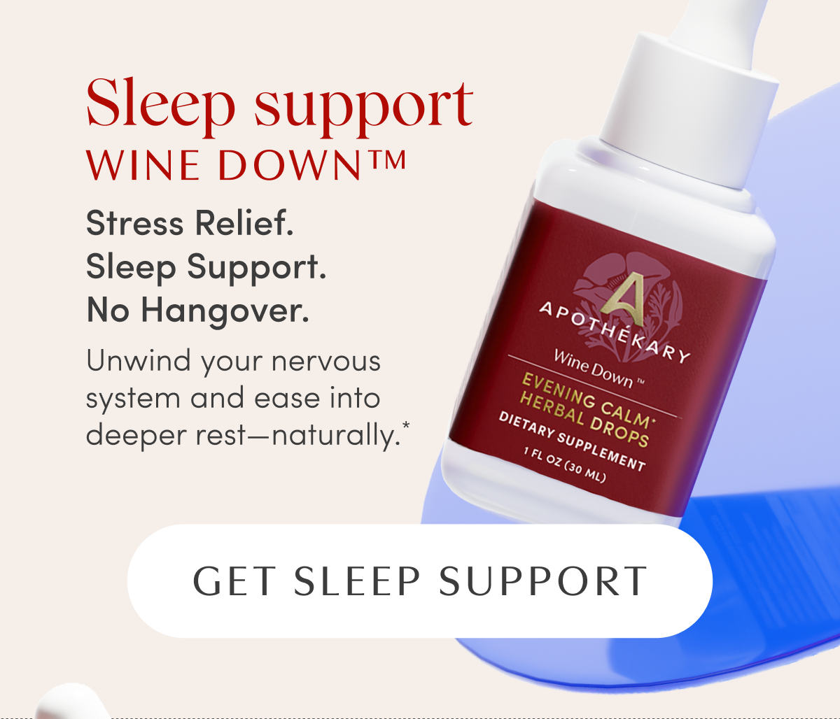 Sleep support WINE DOWN™ | Stress Relief. Sleep Support. No Hangover. | Unwind your nervous system and ease into deeper rest—naturally.* | GET SLEEP SUPPORT