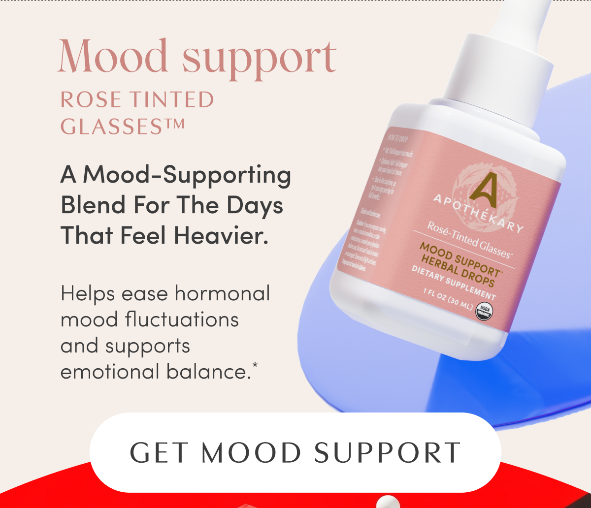 Mood support ROSÉ TINTED GLASSES™ | A Mood-Supporting Blend For The Days That Feel Heavier. | Helps ease hormonal mood fluctuations and supports emotional balance.* | GET MOOD SUPPORT