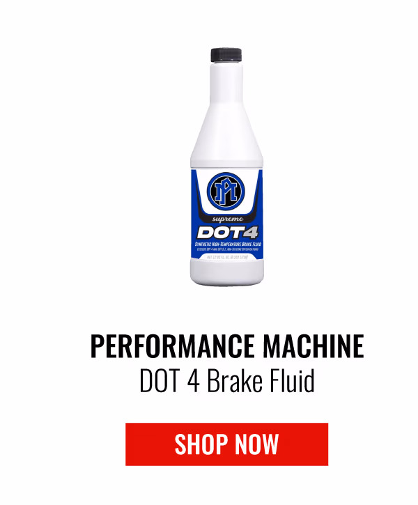 PERFORMANCE MACHINE DOT 4 BRAKE FLUID | SHOP NOW