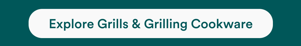 Explore Grills and Grilling Cookware
