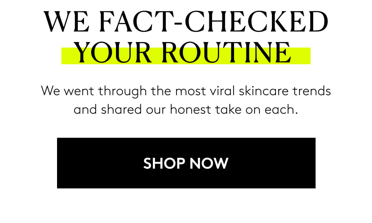 We Fact-Checked Your Routine 