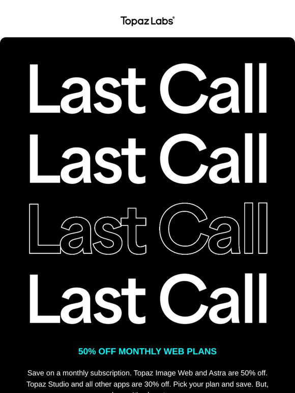Last Call | Get 50% off