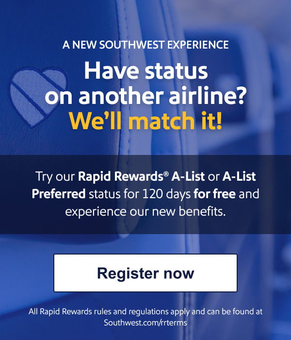 A NEW SOUTHWEST EXPERIENCE. Have status on another airline? Well match it!. Try our Rapid Rewards<span style=