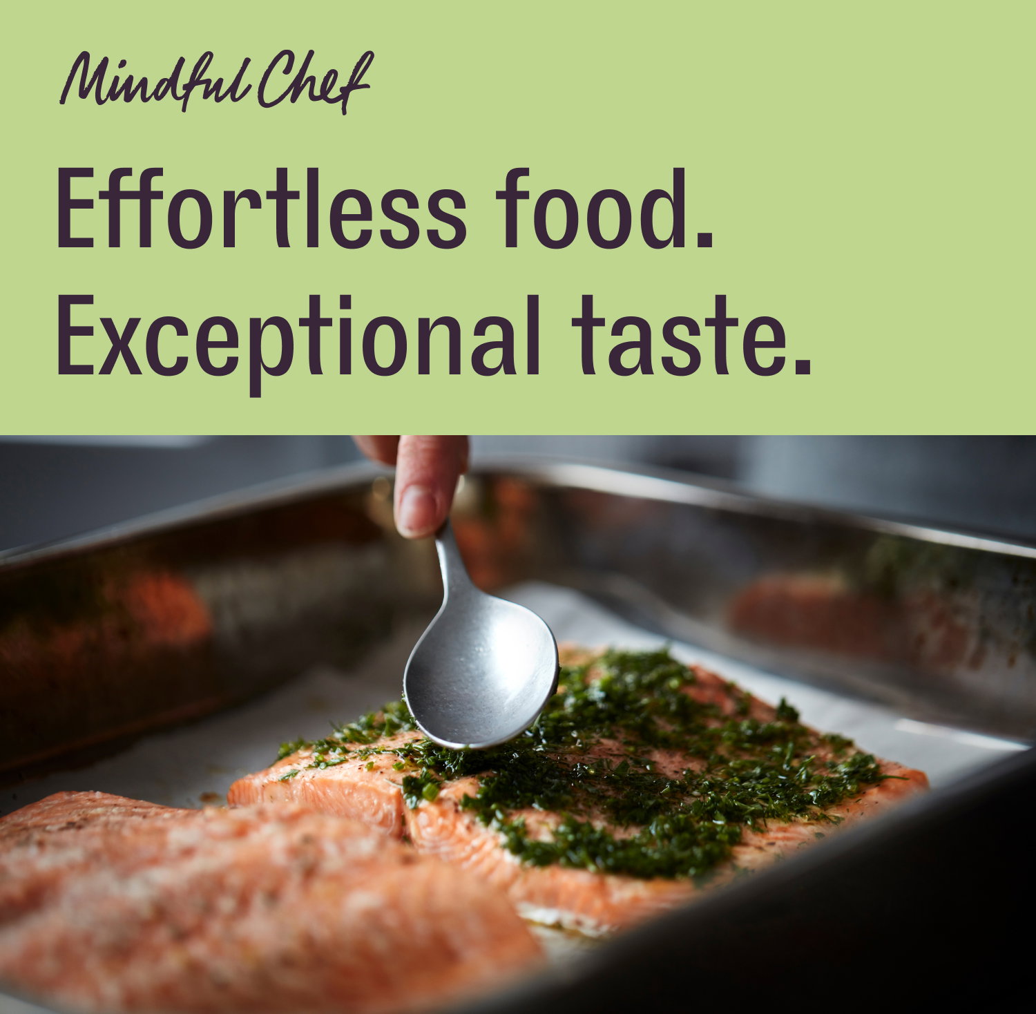 Effortless food. Exceptional taste.