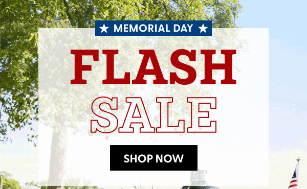 Your Memorial Day savings moment has arrived. Grab it.