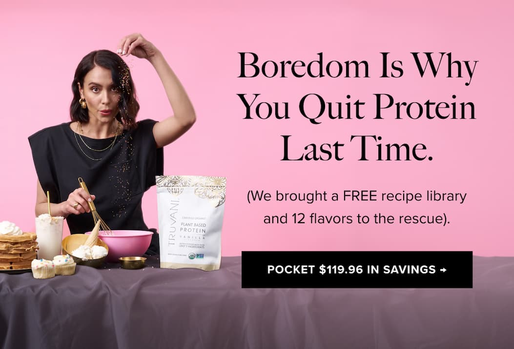 Boredom Is Why You Quit Protein Last Time. | (We bought FREE recipe library and 12 flavors to the rescue). | Pocket $119.96 In Savings →