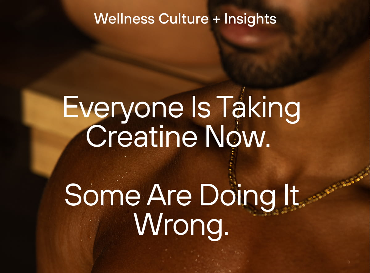 Everyone Is Taking Creatine Now. Some Are Doing It Wrong.