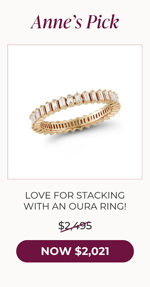 Anne’s Pick | LOVE FOR STACKING WITH AN OURA RING! - NOW $2,021