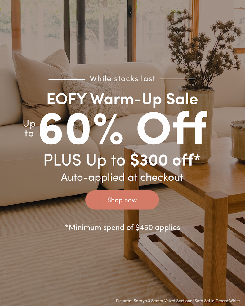 <ribbon> While stocks last EOFY Warm-Up Sale Up to 60% off PLUS Up to $300 off*  Auto-applied at checkout CTA: Shop now *Minimum spend of $450 applies