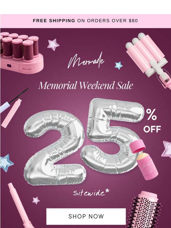 25% Off* | Memorial Weekend Sale ✨