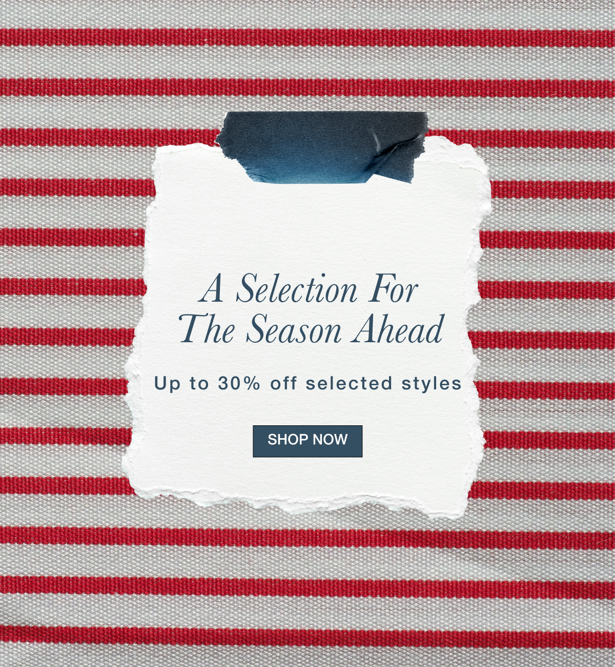 Striped red and white textile background with a paper note promoting 30% off selected styles for the season ahead.