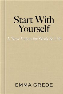 Start With Yourself, by Emma Grede