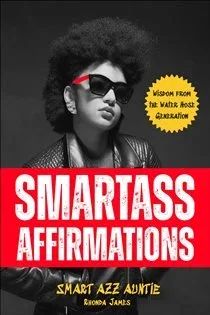 Smartass Affirmations, by Rhonda James