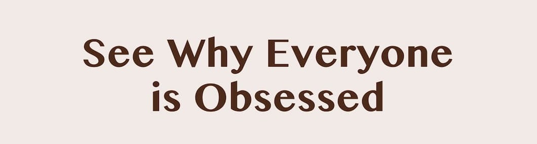 See why everyone is obsessed.