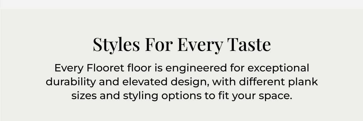 Styles For Every Taste