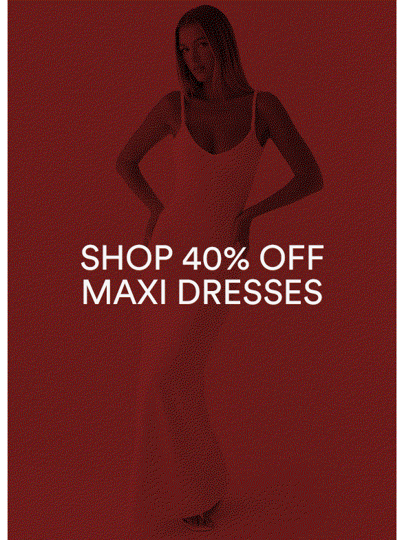 SHOP MAXI DRESSES