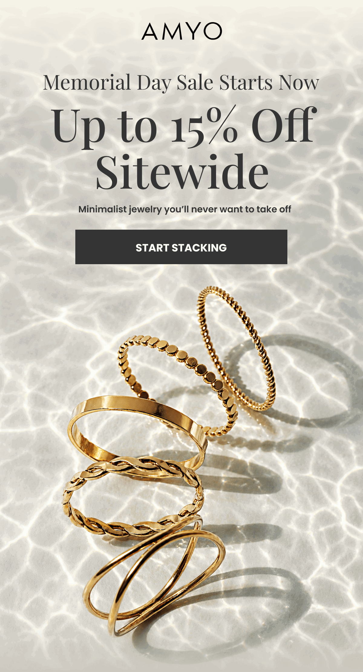 Memorial Day Sale Starts Now Up to 15% Off Sitewide Minimalist jewelry you’ll never want to take off. (START STACKING) 