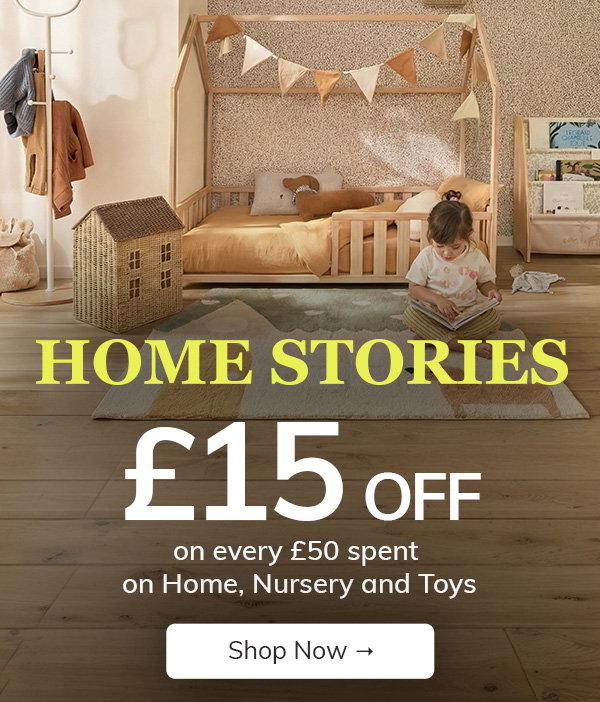 £15 off on every £50 spent on Home, Nursery and Toys >