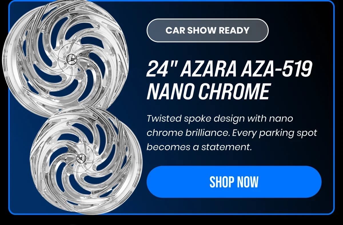 CAR SHOW READY 24" AZARA AZA-519 NANO CHROME Twisted spoke design with nano chrome brilliance. Every parking spot becomes a statement. [SHOP NOW]